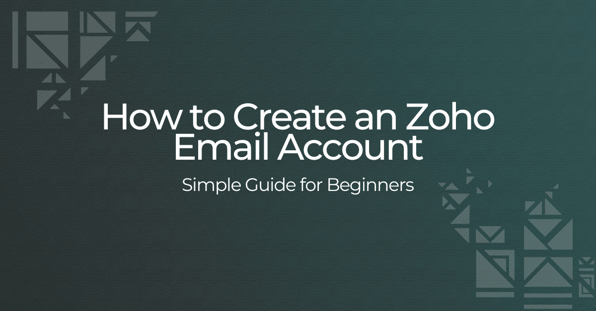 How to Create an Zoho Email Account: Simple Guide for Beginners